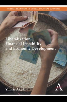 Paperback Liberalization, Financial Instability and Economic Development Book
