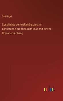 Hardcover Geschichte der meklenburgischen Landstände bis zum Jahr 1555 mit einem Urkunden-Anhang [German] Book