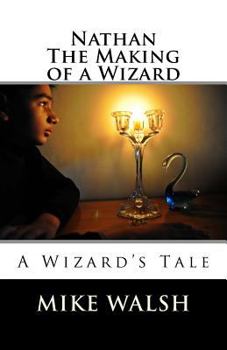 Paperback Nathan: The Making of a Wizard Book