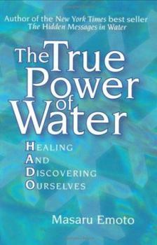 Paperback True Power of Water: Healing and Discovering Ourselves Book