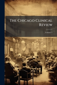 Paperback The Chicago Clinical Review; Volume 1 Book