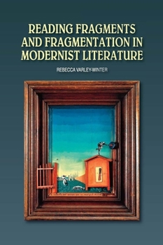 Hardcover Reading Fragments and Fragmentation in Modernist Literature Book