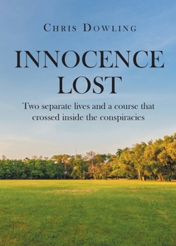 Innocence Lost: Two separate lives and a course that crossed inside the conspiracies