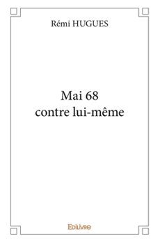 Paperback Mai 68 contre lui-même [French] Book