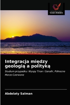 Paperback Integracja mi&#281;dzy geologi&#261; a polityk&#261; [Polish] Book