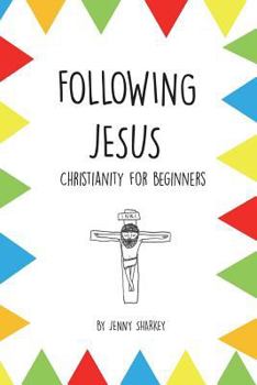 Paperback Following Jesus: Christianity for Beginners Book