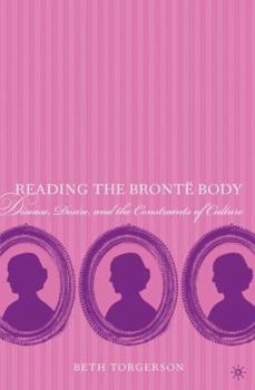 Paperback Reading the Brontë Body: Disease, Desire and the Constraints of Culture Book