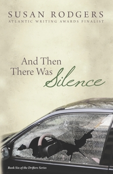 And Then There Was Silence : Drifters #6 - Book #6 of the Drifters