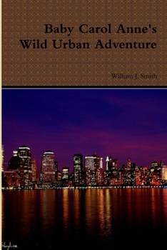Baby Carol Anne's Wild Urban Adventure