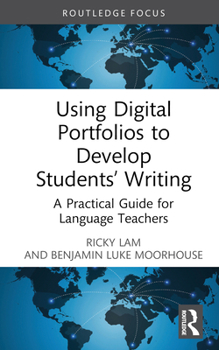 Hardcover Using Digital Portfolios to Develop Students' Writing: A Practical Guide for Language Teachers Book