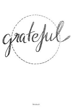 Grateful Notizbuch: A5 I Punktraster 0,5cm I Notizen I Dankbarkeit I (German Edition)