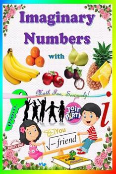 Paperback Imaginary Numbers: With Apples, Oranges and Bananas Book