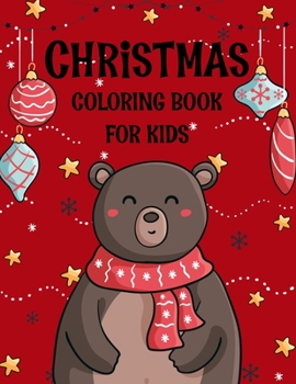 Christmas coloring book for kids.: Fun Children’s Christmas Gift or Present for kids.Christmas Activity Book Coloring, Matching, Mazes , Drawing, Cross Words, Color by Number,and More.