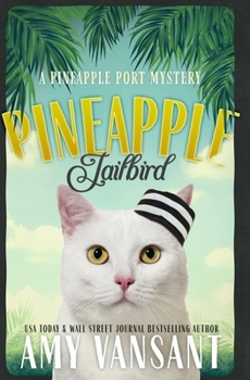 Paperback Pineapple Jailbird: A Pineapple Port Mystery: Book Eight - A funny, thrilling & cozy (ish) mystery Book