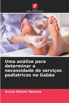 Paperback Uma análise para determinar a necessidade de serviços podiatricos no Gabão [Portuguese] Book