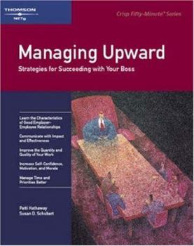 Paperback Managing Upward a Partnership Plan for Employees and Bosses Book