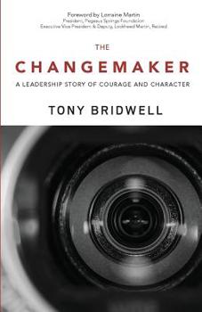 Paperback The Changemaker: A Leadership Story of Courage and Character Book