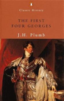 The First Four Georges - Book  of the British Monarchy
