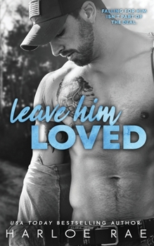 Paperback Leave Him Loved: A Swoony Small Town Romance Book