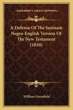 Paperback A Defense Of The Surinam Negro-English Version Of The New Testament (1830) Book