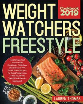 Paperback Weight Watchers Freestyle Cookbook #2019: The Ultimate WW Smart Points Cookbook -With Easy and Delicious WW Smart Points Recipes for Rapid Weight Loss Book