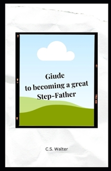 Paperback Guide to becoming a Great Step-Father Book
