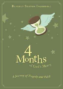 Paperback 4 Months of God's Mercy: A Journey of Tragedy and Faith Book