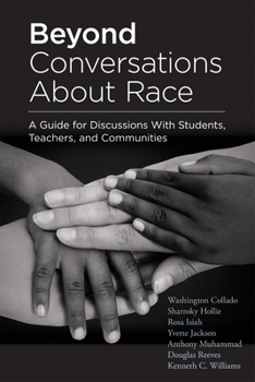 Paperback Beyond Conversations about Race: A Guide for Discussions with Students, Teachers, and Communities (How to Talk about Racism in Schools and Implement E Book