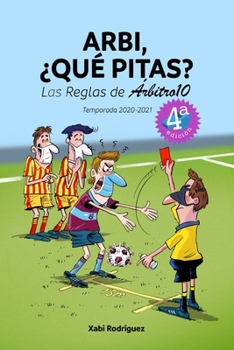 Paperback Arbi, ¿qué pitas? Temporada 2020-2021: Las Reglas de Árbitro10 [Spanish] Book