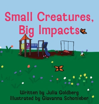 Hardcover Small Creatures, Big Impact Book