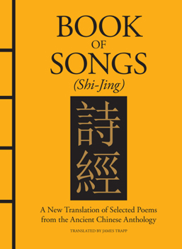 Hardcover Book of Songs (Shi-Jing): A New Translation of Selected Poems from the Ancient Chinese Anthology Book