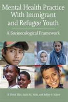 Paperback Mental Health Practice with Immigrant and Refugee Youth: A Socioecological Framework Book
