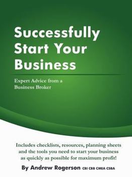 Paperback Successfully Start Your Business: Expert Advice from a Business Broker Book