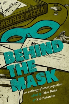 Paperback Behind the Mask: An Anthology of Heroic Proportions Book