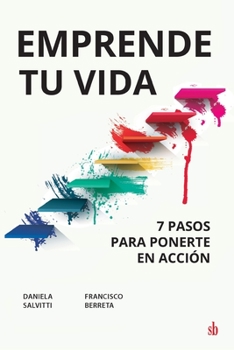 Paperback Emprende tu vida: 7 pasos para ponerte en acción [Spanish] Book