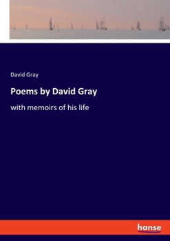 Paperback Poems by David Gray: with memoirs of his life Book