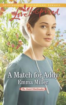 A Match for Addy - Book #1 of the Amish Matchmaker