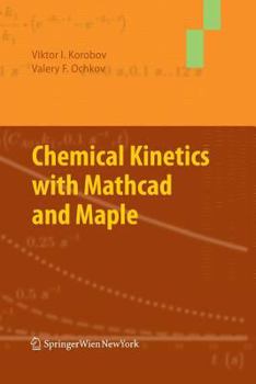 Paperback Chemical Kinetics with MathCAD and Maple Book