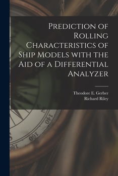 Paperback Prediction of Rolling Characteristics of Ship Models With the Aid of a Differential Analyzer Book