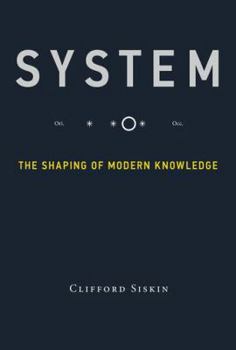 System: The Shaping of Modern Knowledge - Book  of the Infrastructures