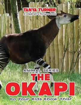 Paperback THE OKAPI Do Your Kids Know This?: A Children's Picture Book
