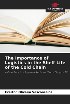 Paperback The Importance of Logistics in the Shelf Life of the Cold Chain Book