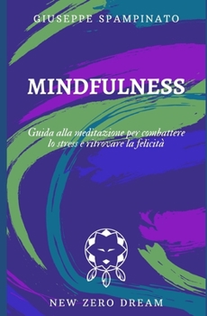 Paperback Mindfulness: Guida alla meditazione per combattere lo stress e ritrovare la felicità [Italian] Book