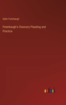 Hardcover Puterbaugh's Chancery Pleading and Practice Book