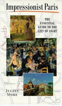 Paperback Impressionist Paris: The Essential Guide to the City of Light Book