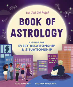 Hardcover The Just Girl Project Book of Astrology: A Guide for Every Relationship and Situationship Book