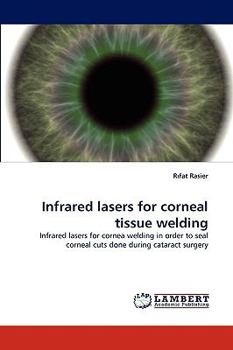 Paperback Infrared Lasers for Corneal Tissue Welding Book