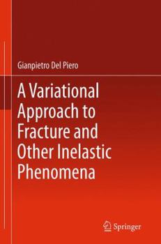 Paperback A Variational Approach to Fracture and Other Inelastic Phenomena Book