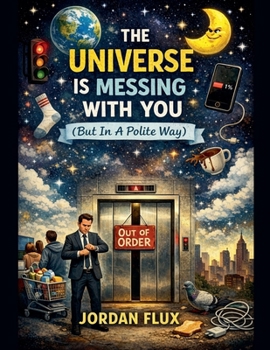 Paperback The Universe Is Messing With You Book