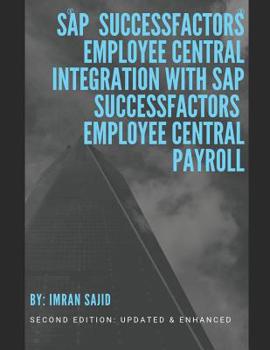 Paperback SAP(R) SuccessFactors(R) Employee Central Integration with SAP SuccessFactors Employee Central Payroll: Second Edition Updated & Enhanced Book